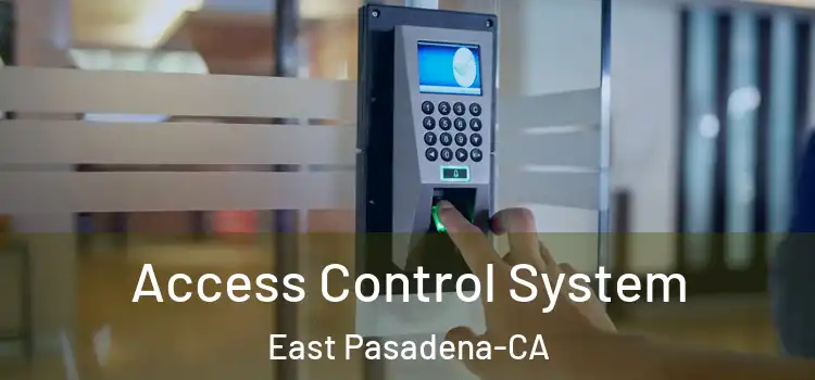  Access Control System East Pasadena-CA
