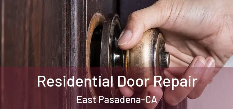  Residential Door Repair East Pasadena-CA