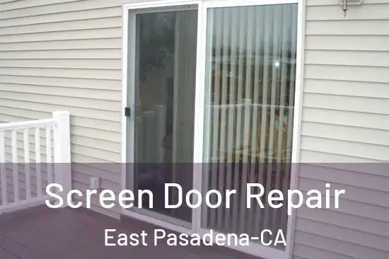  Screen Door Repair East Pasadena-CA